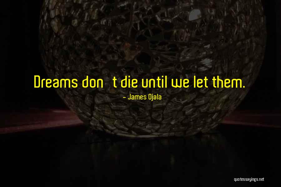 Don T Let Them Quotes By James Ojala Don T Let Them Quotes By James Ojala