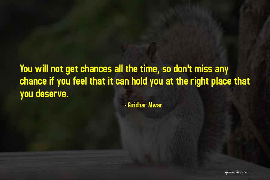 Don T Miss The Chance Quotes By Giridhar Alwar Don T Miss The Chance Quotes By Giridhar Alwar