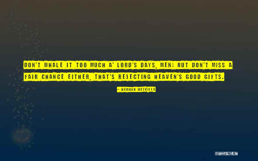Don T Miss The Chance Quotes By Herman Melville Don T Miss The Chance Quotes By Herman Melville