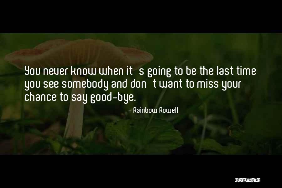 Don T Miss The Chance Quotes By Rainbow Rowell Don T Miss The Chance Quotes By Rainbow Rowell