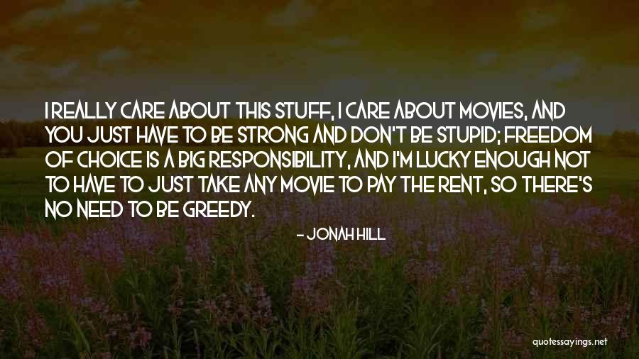 Don T Really Care Quotes By Jonah Hill Don T Really Care Quotes By Jonah Hill