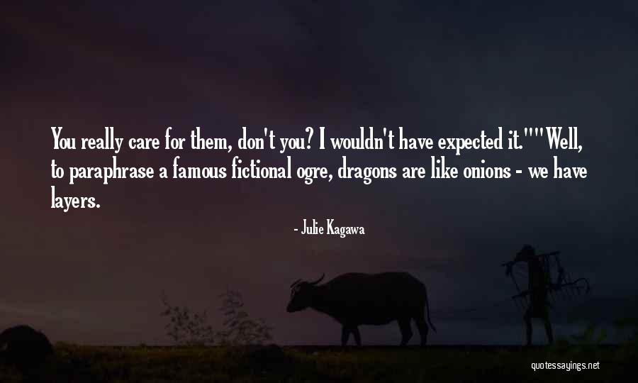 Don T Really Care Quotes By Julie Kagawa Don T Really Care Quotes By Julie Kagawa