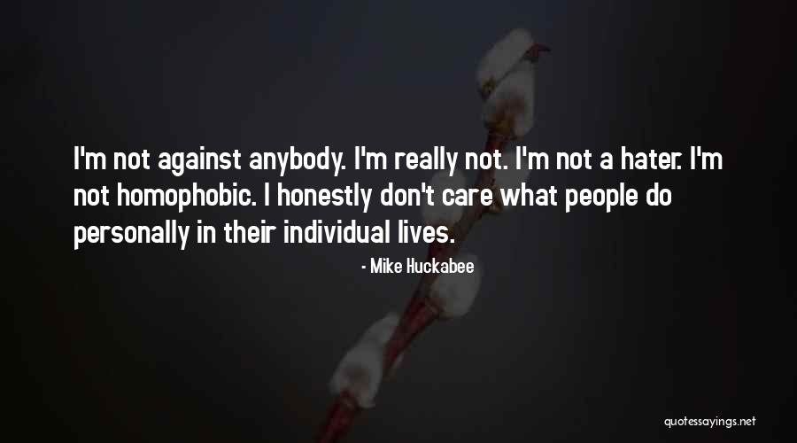 Don T Really Care Quotes By Mike Huckabee Don T Really Care Quotes By Mike Huckabee