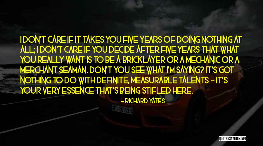 Don T Really Care Quotes By Richard Yates Don T Really Care Quotes By Richard Yates