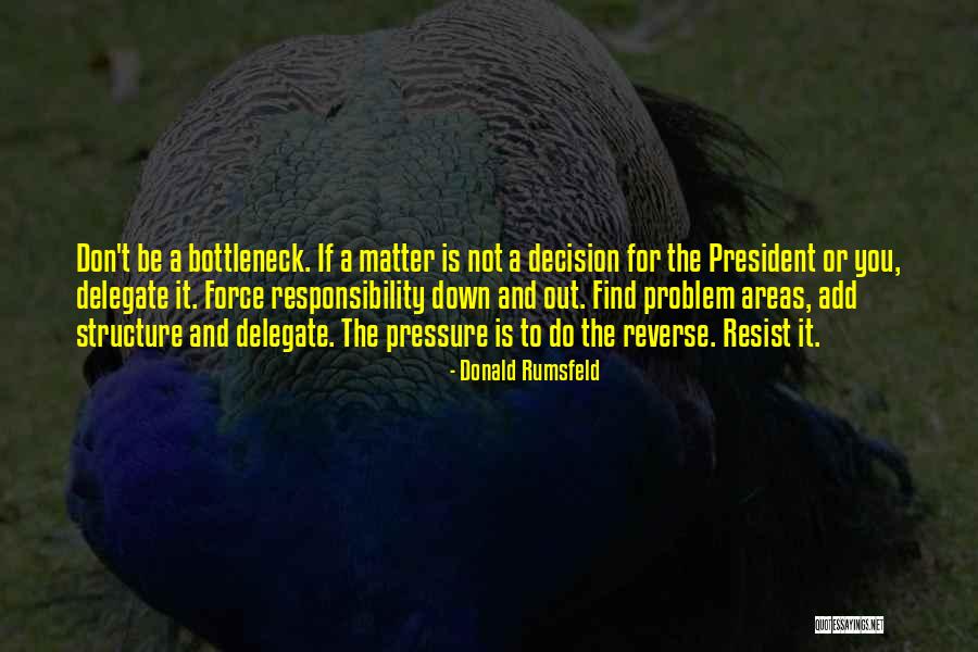 Don T Resist Quotes By Donald Rumsfeld Don T Resist Quotes By Donald Rumsfeld