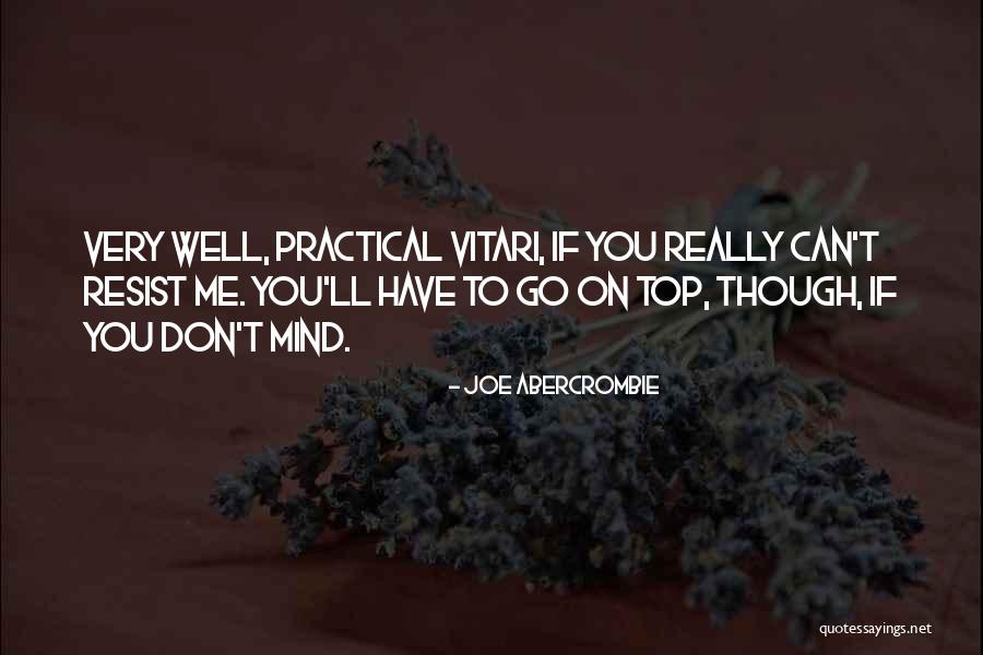 Don T Resist Quotes By Joe Abercrombie Don T Resist Quotes By Joe Abercrombie