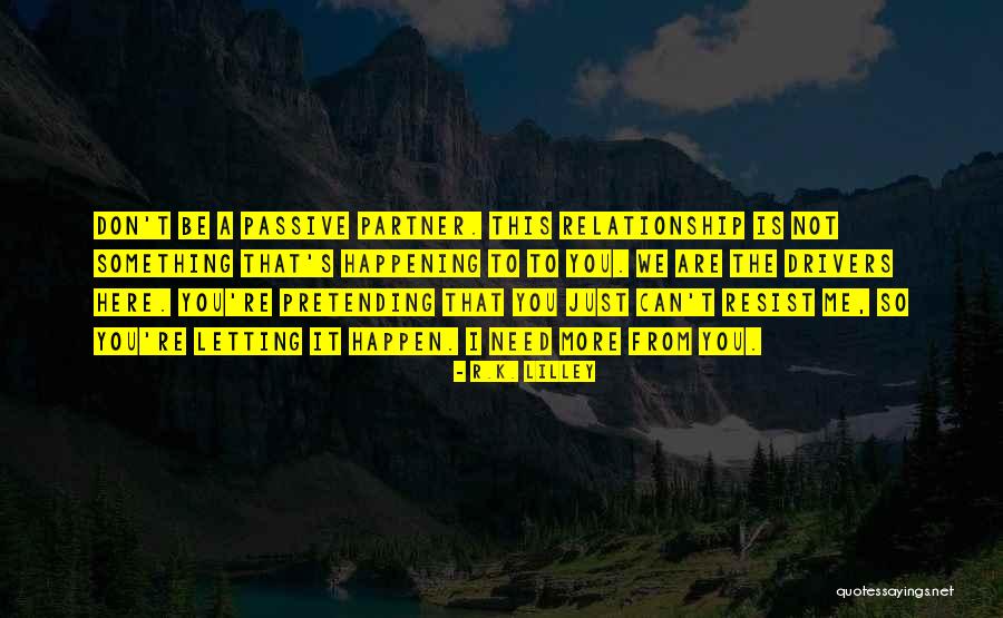 Don T Resist Quotes By R.K. Lilley Don T Resist Quotes By R.K. Lilley