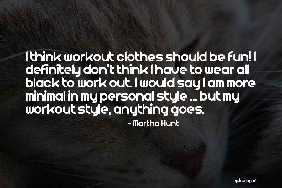Don T Say Anything Quotes By Martha Hunt Don T Say Anything Quotes By Martha Hunt
