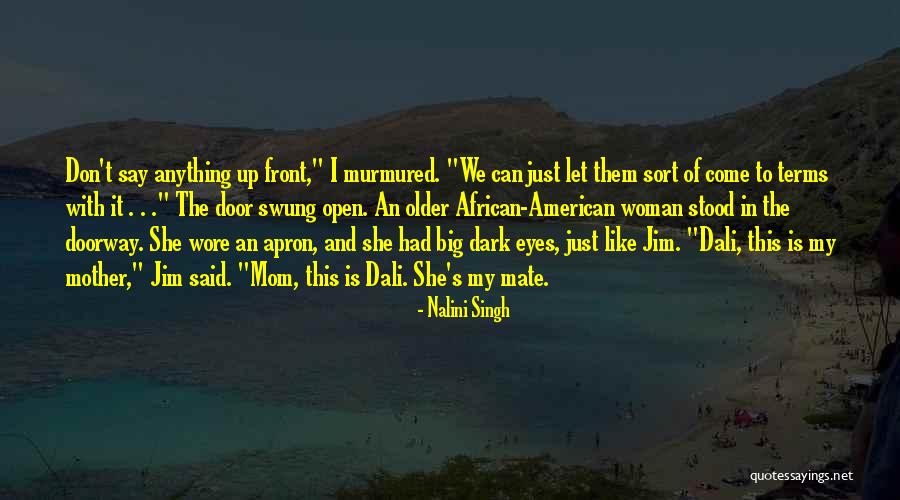 Don T Say Anything Quotes By Nalini Singh Don T Say Anything Quotes By Nalini Singh