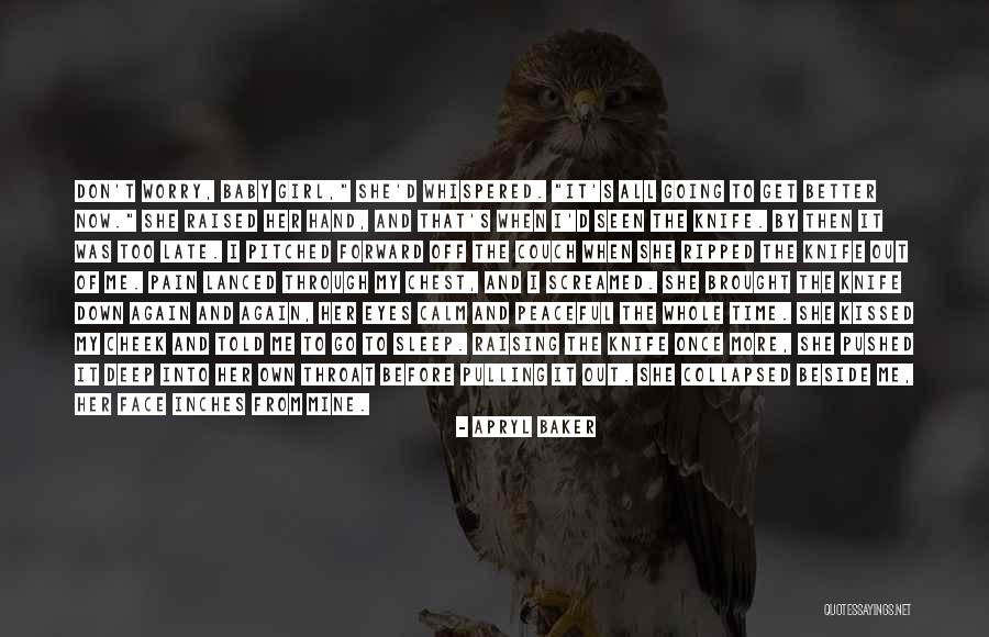 Don T Sleep Quotes By Apryl Baker Don T Sleep Quotes By Apryl Baker