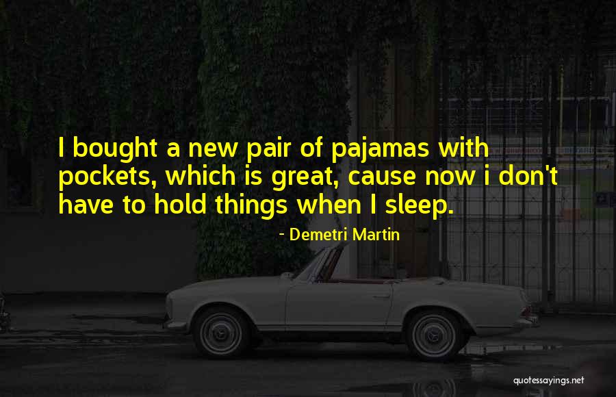 Don T Sleep Quotes By Demetri Martin Don T Sleep Quotes By Demetri Martin