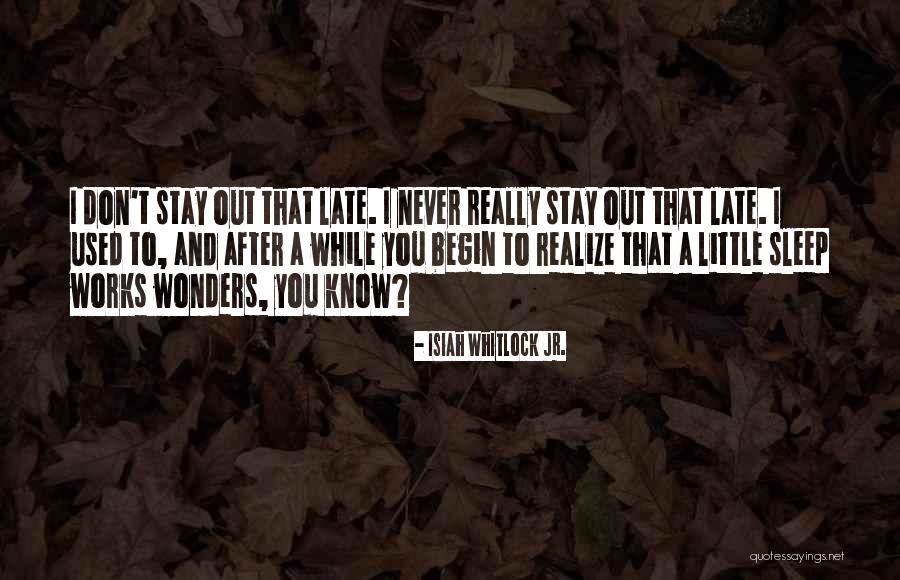 Don T Sleep Quotes By Isiah Whitlock Jr. Don T Sleep Quotes By Isiah Whitlock Jr.