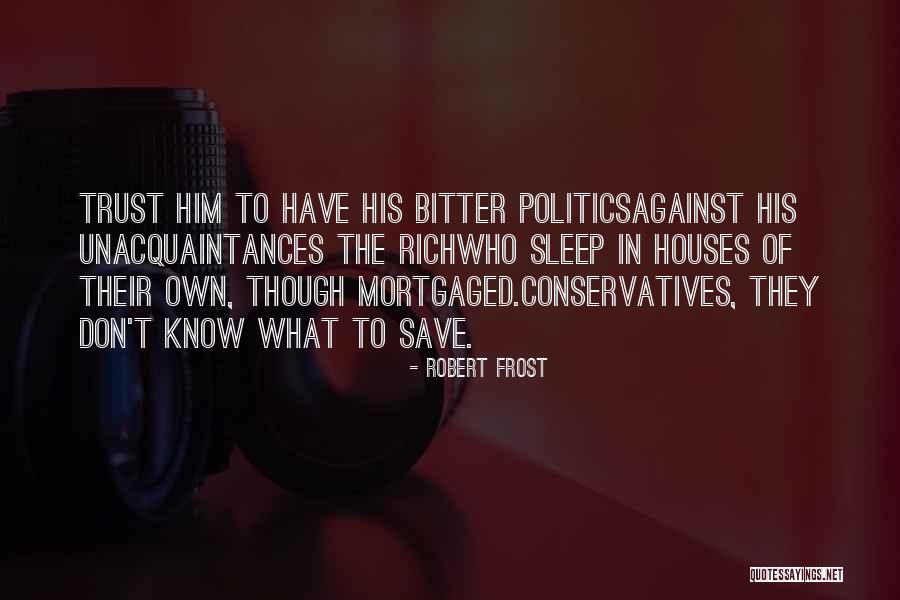 Don T Sleep Quotes By Robert Frost Don T Sleep Quotes By Robert Frost