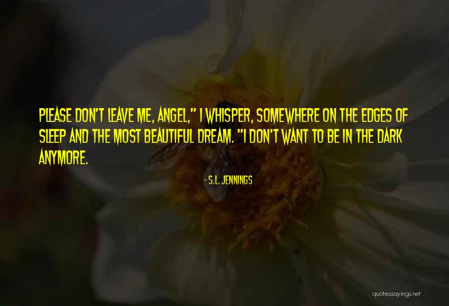 Don T Sleep Quotes By S.L. Jennings Don T Sleep Quotes By S.L. Jennings