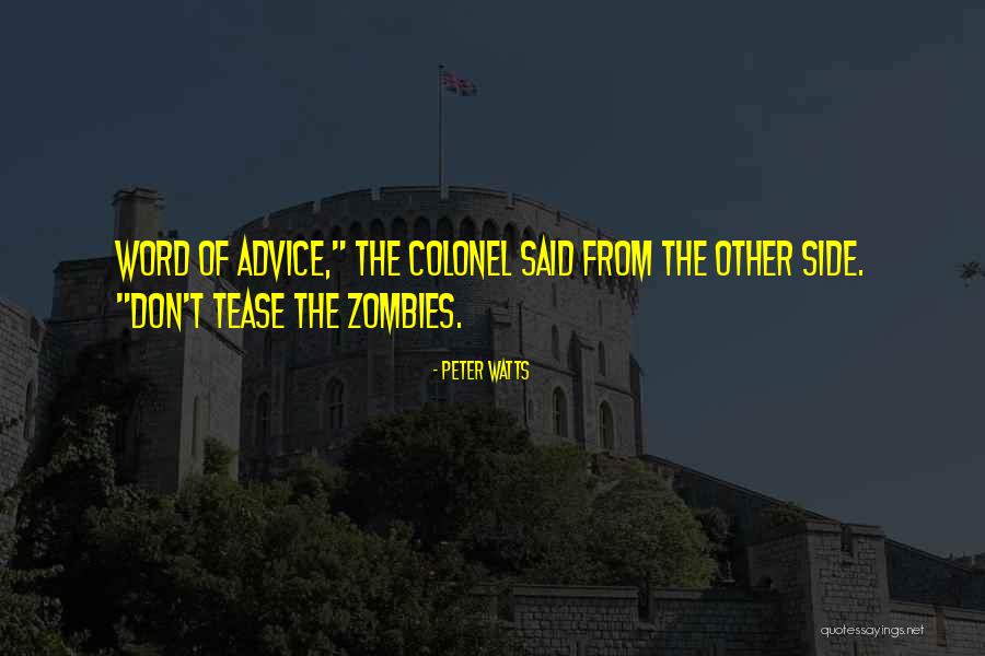 Don T Tease Quotes By Peter Watts