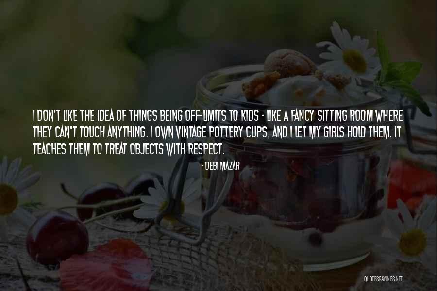 Don T Touch Quotes By Debi Mazar Don T Touch Quotes By Debi Mazar