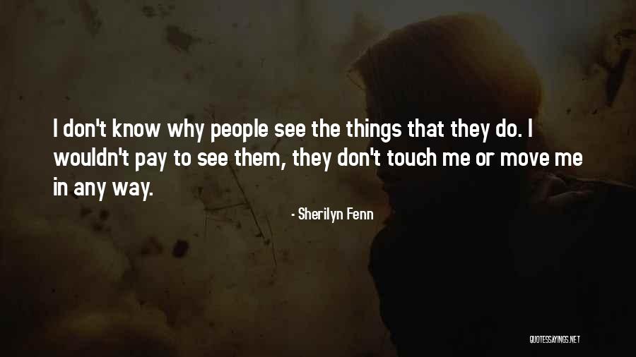 Don T Touch Quotes By Sherilyn Fenn Don T Touch Quotes By Sherilyn Fenn