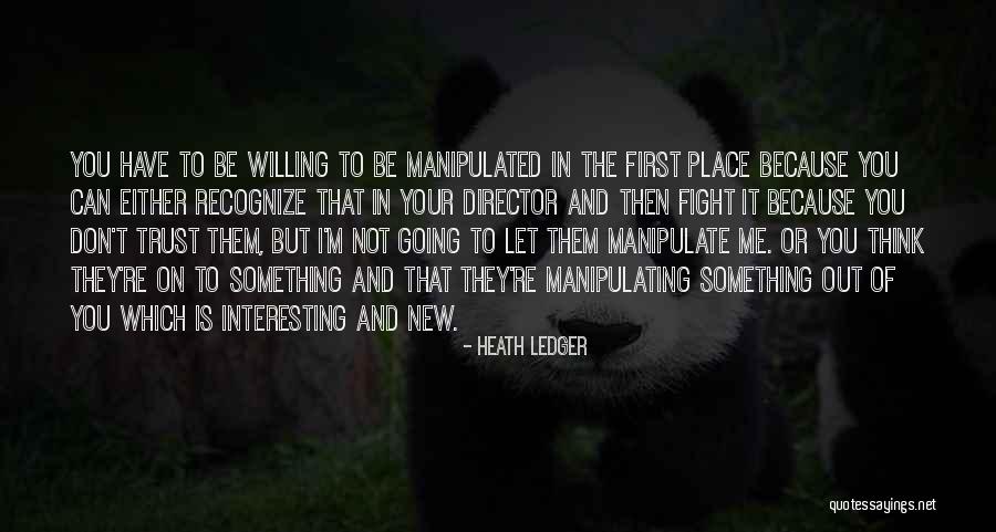 Don T Trust Them Quotes By Heath Ledger Don T Trust Them Quotes By Heath Ledger