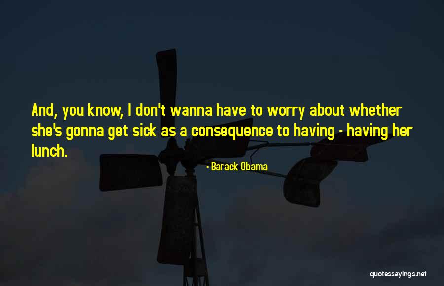 Don T Worry Quotes By Barack Obama Don T Worry Quotes By Barack Obama