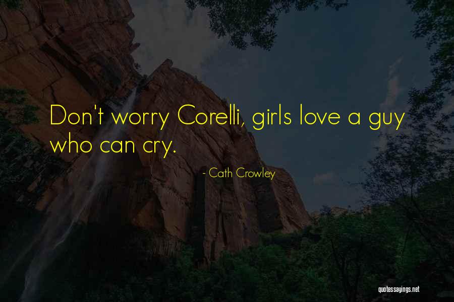 Don T Worry Quotes By Cath Crowley Don T Worry Quotes By Cath Crowley
