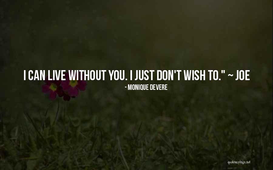 Don T You Wish Quotes By Monique DeVere Don T You Wish Quotes By Monique DeVere