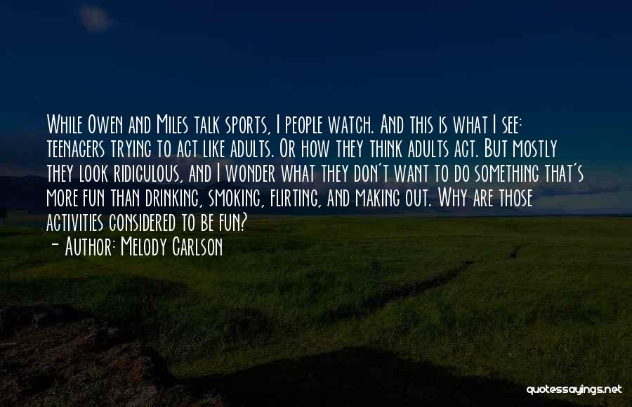Don Talk Just Act Quotes By Melody Carlson