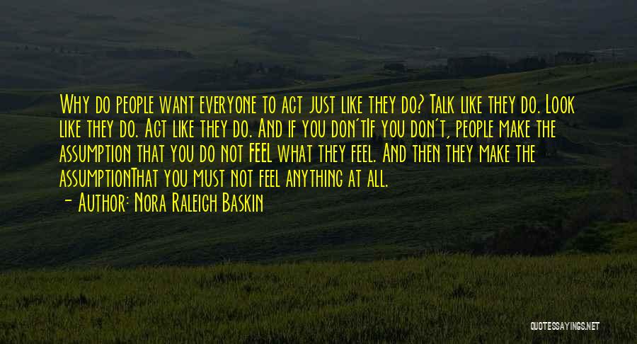 Don Talk Just Act Quotes By Nora Raleigh Baskin