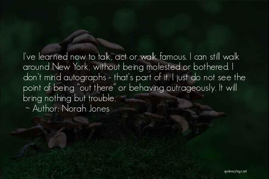 Don Talk Just Act Quotes By Norah Jones