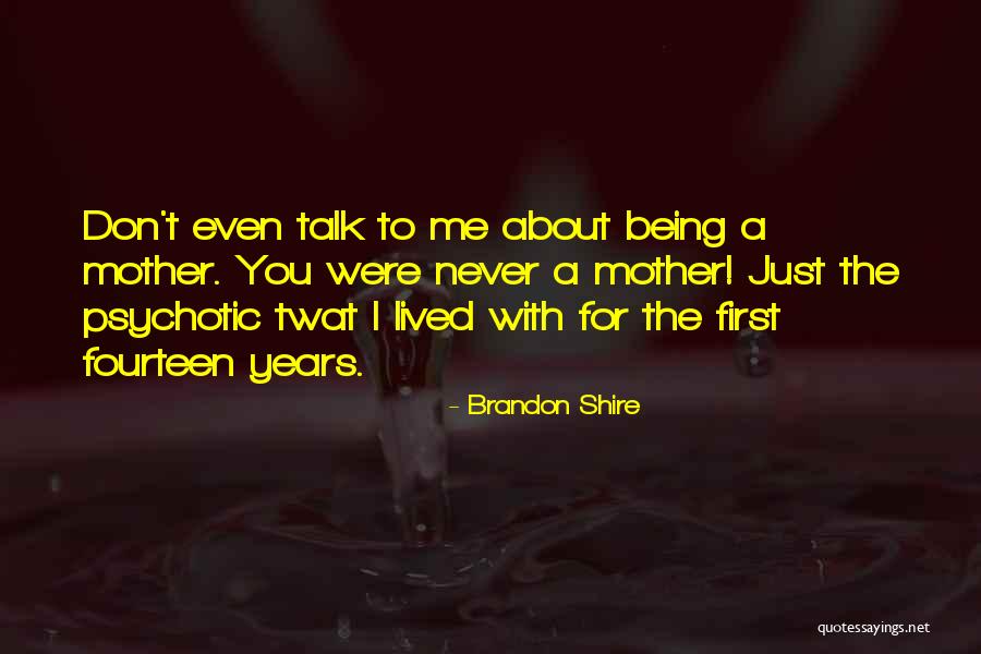 Don Talk To Me Quotes By Brandon Shire Don Talk To Me Quotes By Brandon Shire