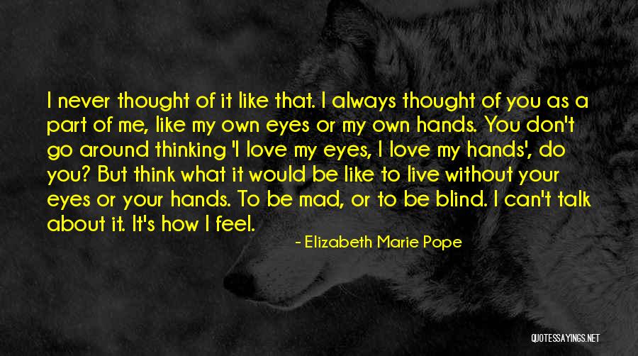 Don Talk To Me Quotes By Elizabeth Marie Pope Don Talk To Me Quotes By Elizabeth Marie Pope