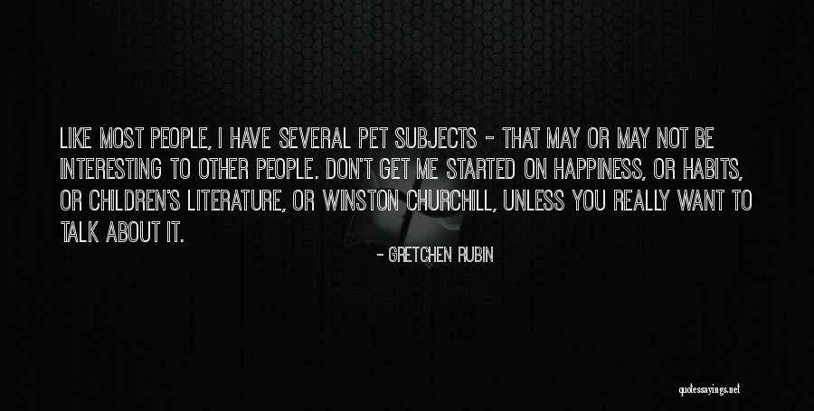 Don Talk To Me Quotes By Gretchen Rubin