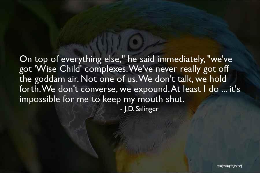 Don Talk To Me Quotes By J.D. Salinger Don Talk To Me Quotes By J.D. Salinger