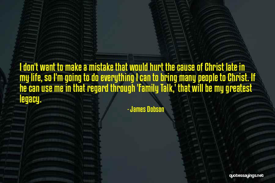 Don Talk To Me Quotes By James Dobson