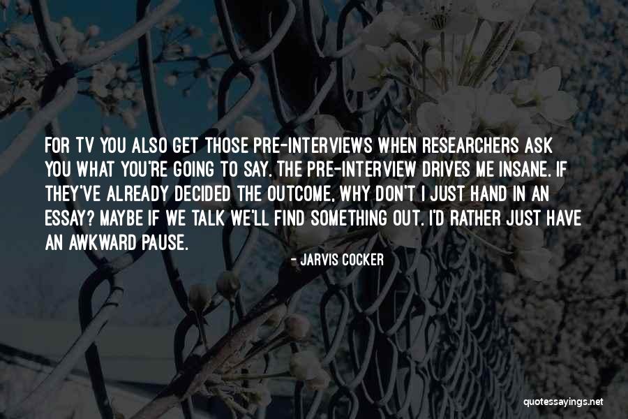 Don Talk To Me Quotes By Jarvis Cocker Don Talk To Me Quotes By Jarvis Cocker