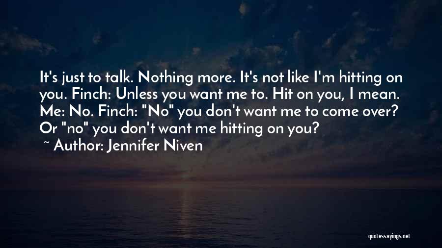 Don Talk To Me Quotes By Jennifer Niven