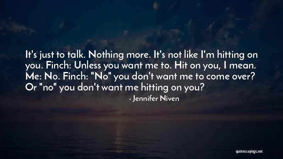 Don Talk To Me Quotes By Jennifer Niven