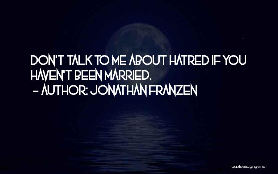 Don Talk To Me Quotes By Jonathan Franzen