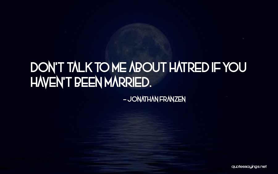 Don Talk To Me Quotes By Jonathan Franzen