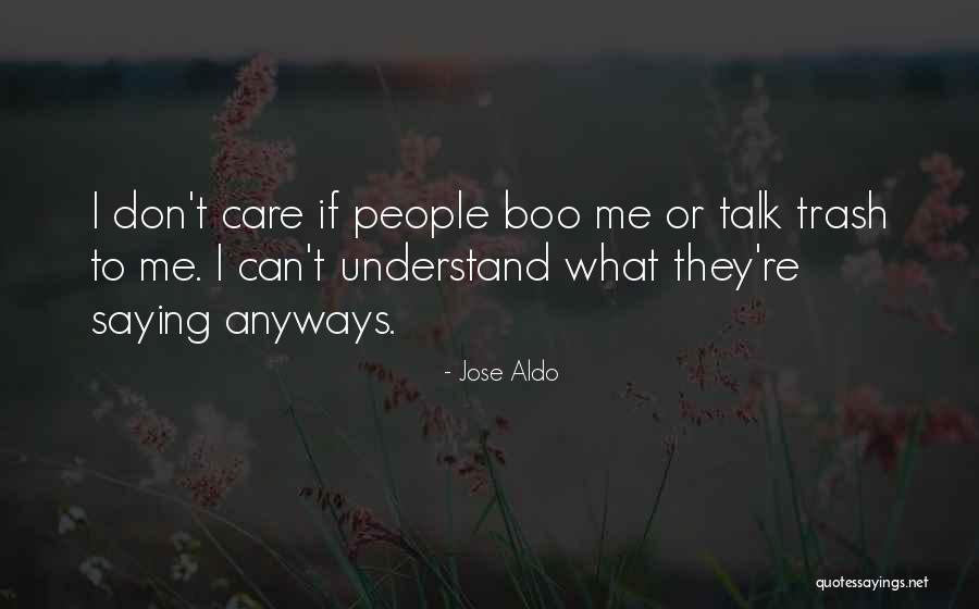 Don Talk To Me Quotes By Jose Aldo