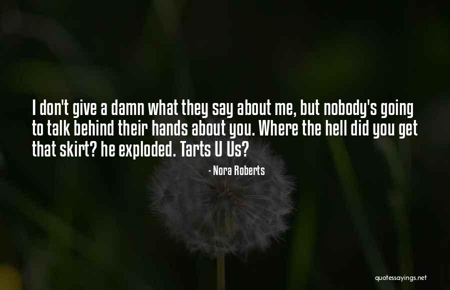 Don Talk To Me Quotes By Nora Roberts Don Talk To Me Quotes By Nora Roberts