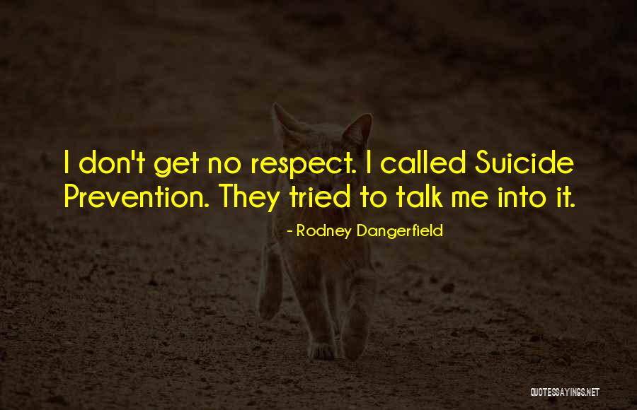 Don Talk To Me Quotes By Rodney Dangerfield