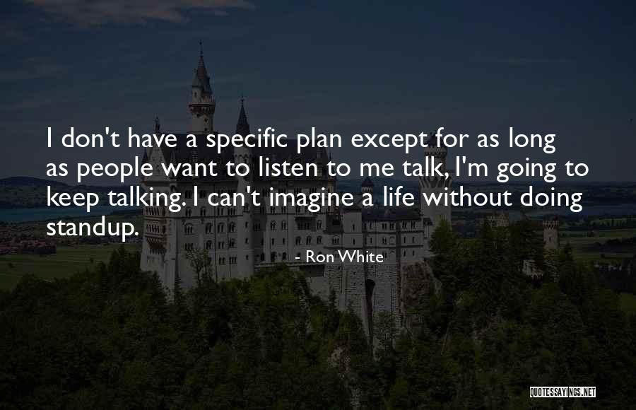 Don Talk To Me Quotes By Ron White