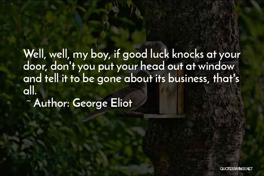 Don Tell Your Business Quotes By George Eliot