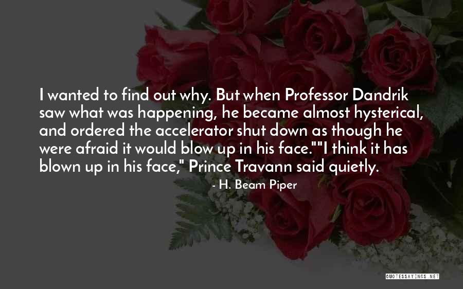 Don Tempt Fate Quotes By H. Beam Piper Don Tempt Fate Quotes By H. Beam Piper