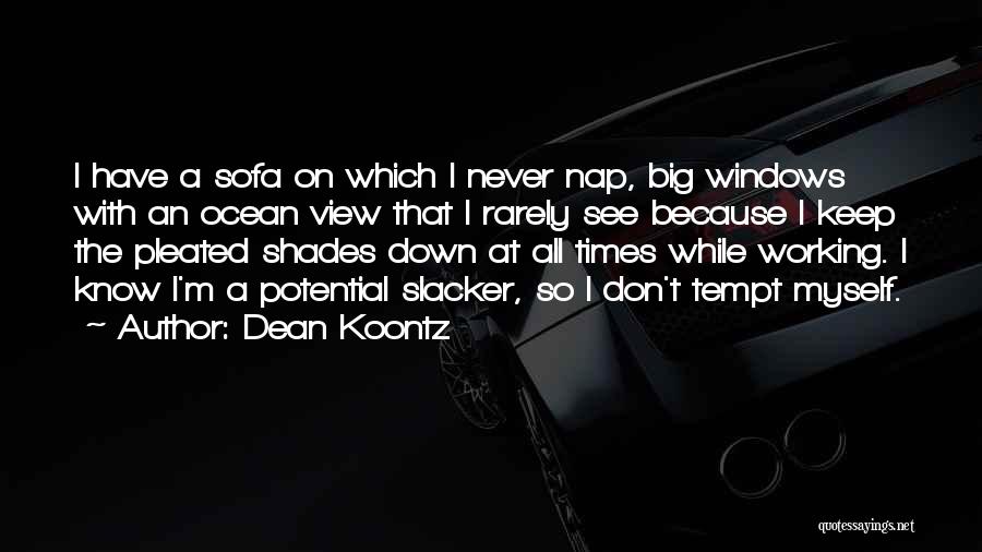 Don Tempt Me Quotes By Dean Koontz