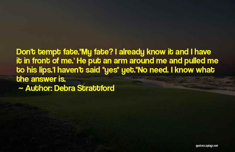 Don Tempt Me Quotes By Debra Strattford