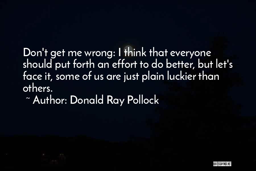 Don Think Just Do Quotes By Donald Ray Pollock