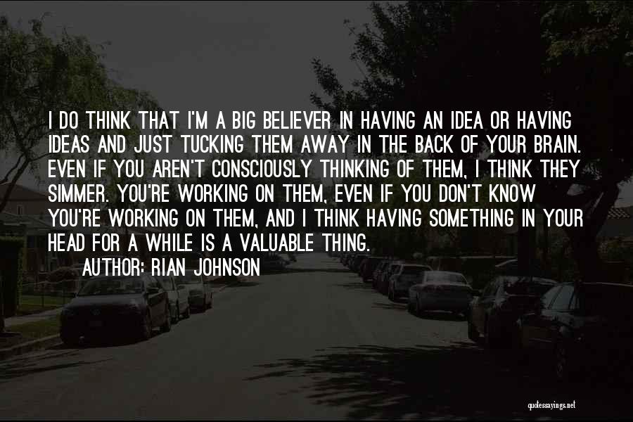 Don Think Just Do Quotes By Rian Johnson