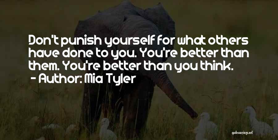 Don Think You Re Better Than Others Quotes By Mia Tyler