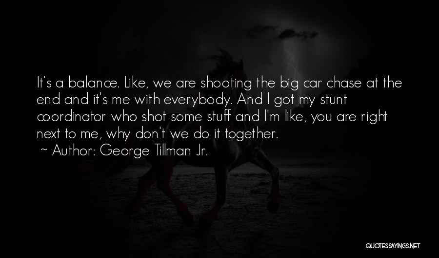 Don Tillman Quotes By George Tillman Jr.